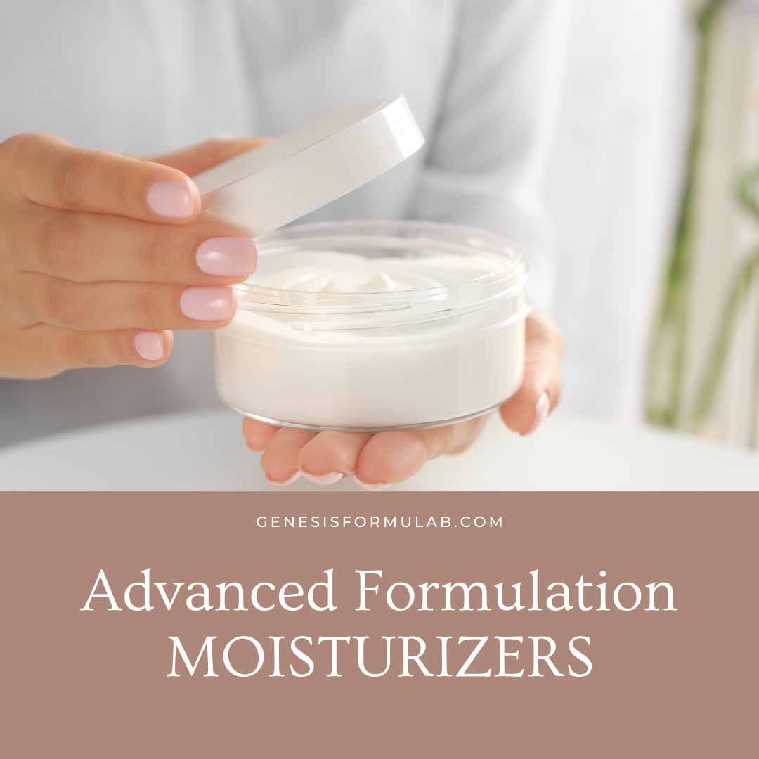 Advanced Formulations – Moisturizers